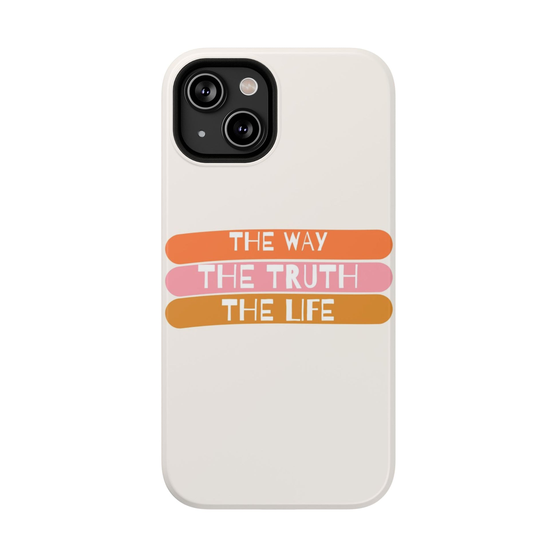The Way, The Truth, The Life iPhone Tough Case