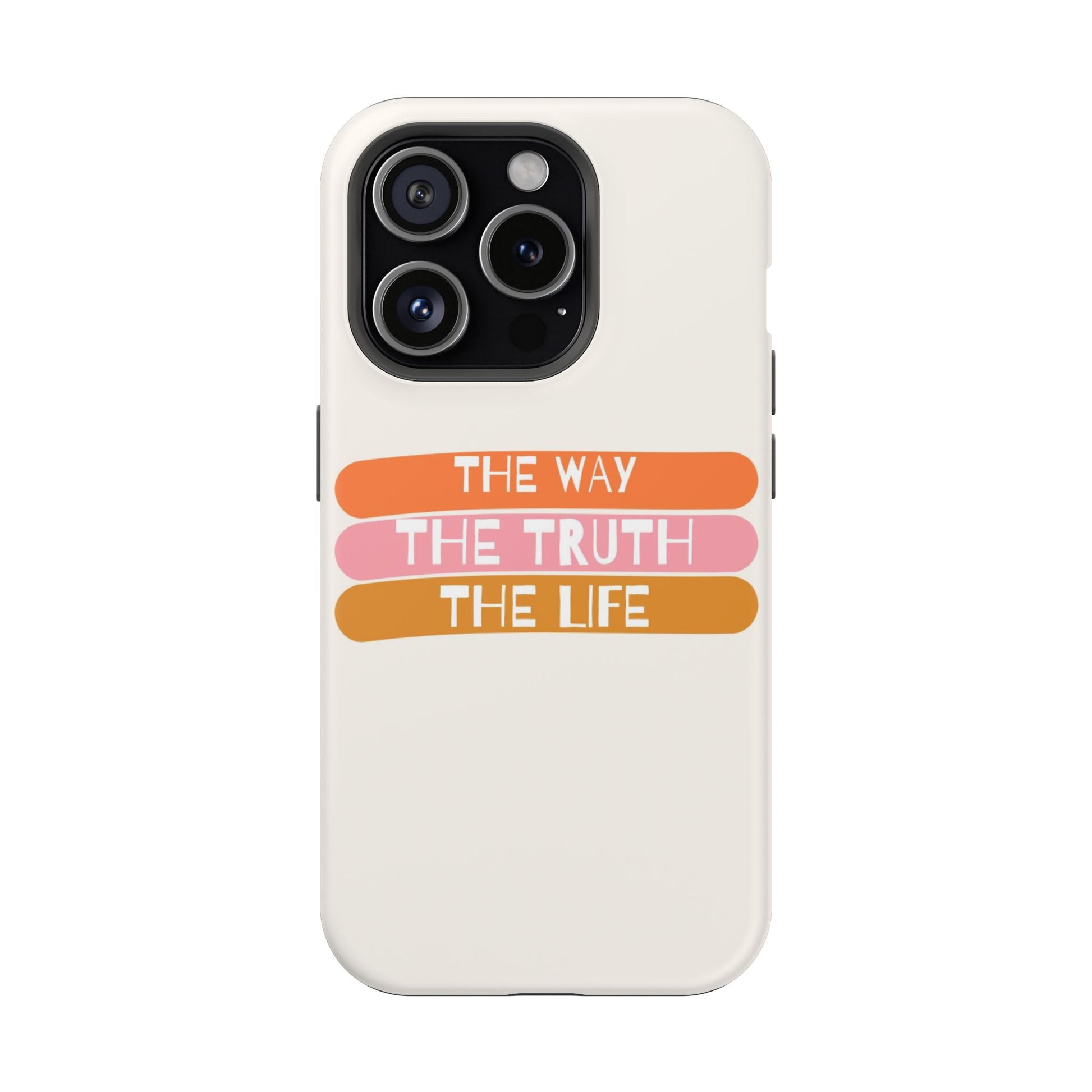 The Way, The Truth, The Life iPhone Tough Case