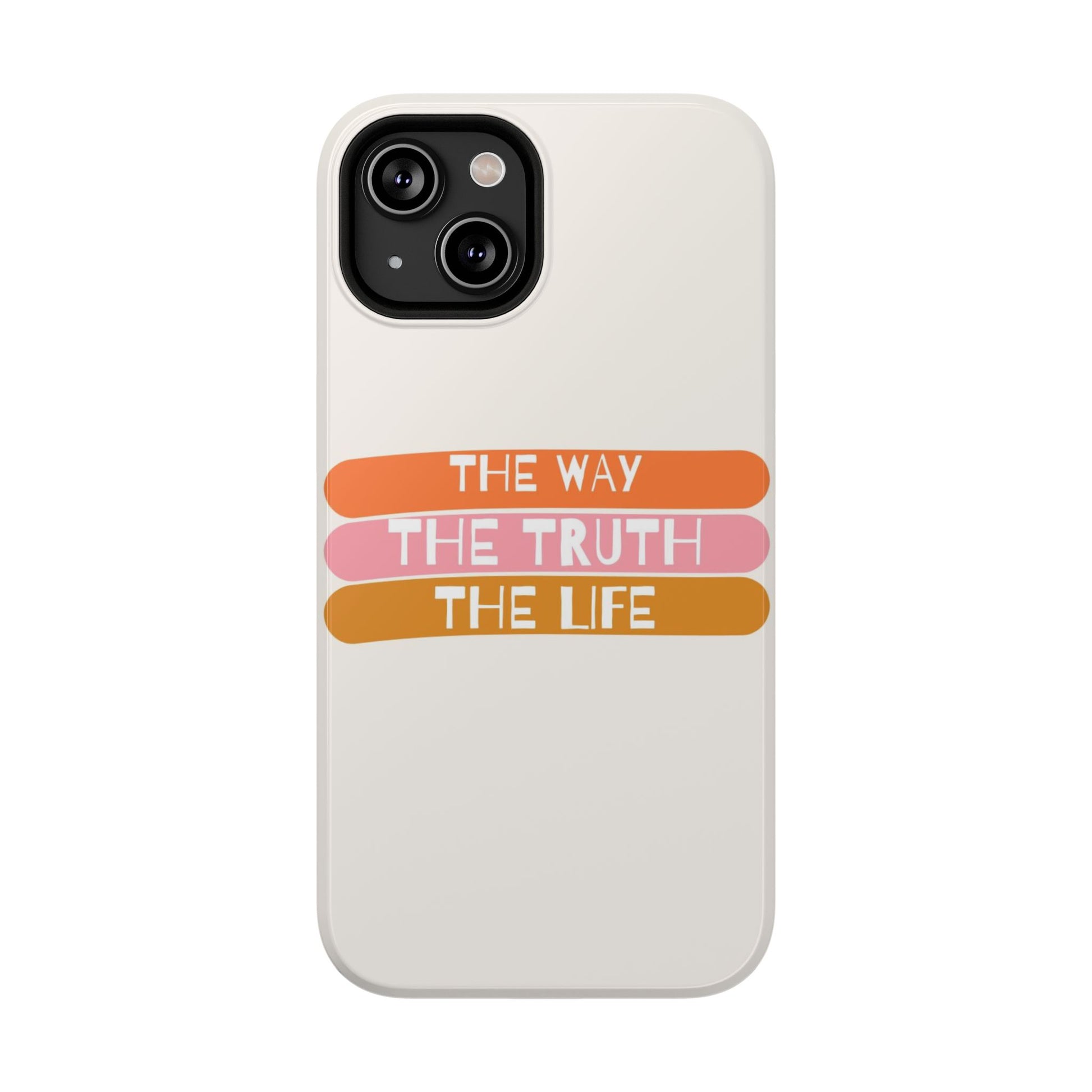 The Way, The Truth, The Life iPhone Tough Case
